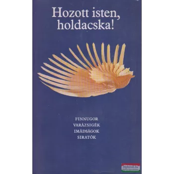 Bereczki Gábor szerk. - Hozott isten, holdacska!