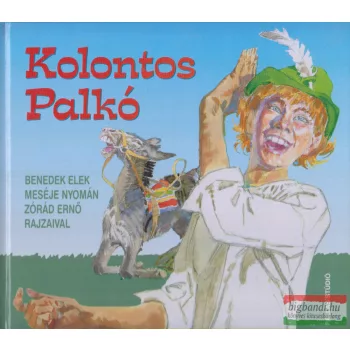 Benedek Elek - Kolontos Palkó