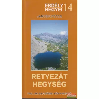Jancsik Péter - Retyezát-hegység (Erdély hegyei 14.)