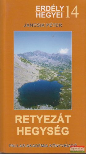 Jancsik Péter - Retyezát-hegység (Erdély hegyei 14.)