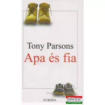 Tony Parsons - Apa és fia