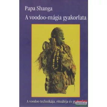 Papa Shanga - A voodoo-mágia gyakorlata