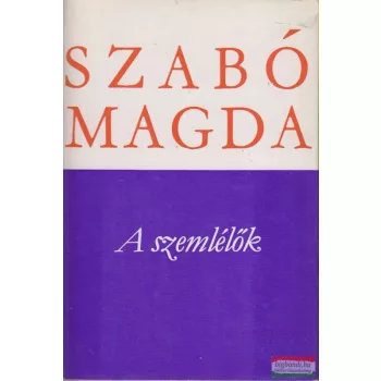 Szabó Magda  - A szemlélők