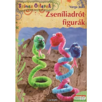 Varga Judit - Zseníliadrót figurák
