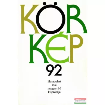 Körkép 92 - Huszonhat mai magyar író kisprózája