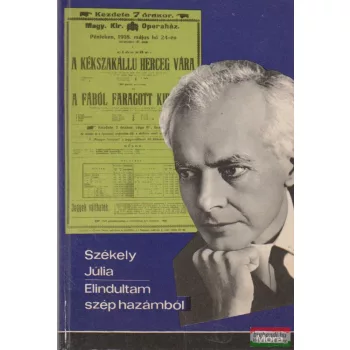 Elindultam szép hazámból - Bartók Béla élete