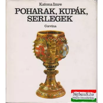Poharak, kupák, serlegek