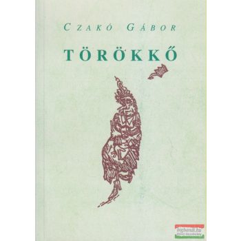 Czakó Gábor - Törökkő