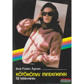 Bné Fodor Ágnes - Kötőkönyv mindenkinek 