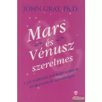 John Gray Ph.D. - Mars és Vénusz szerelmes 