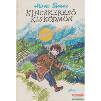Móra Ferenc - Kincskereső kisködmön