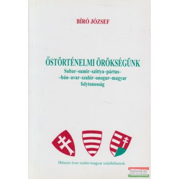 Bíró József - Őstörténelmi örökségünk