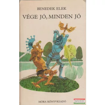 Benedek Elek - Vége jó, minden jó