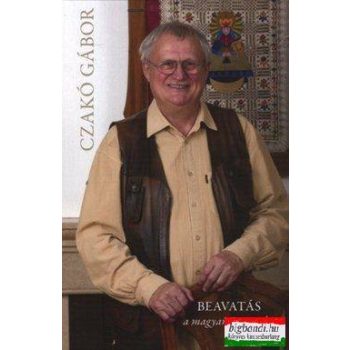 Czakó Gábor - Beavatás - a magyar észjárásba