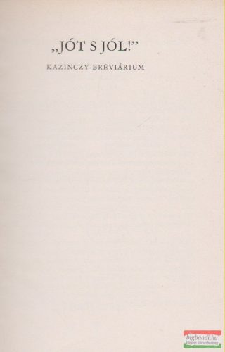 "Jót s jól!" - Kazinczy-breviárium