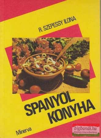 R. Szepessy Ilona - Spanyol konyha