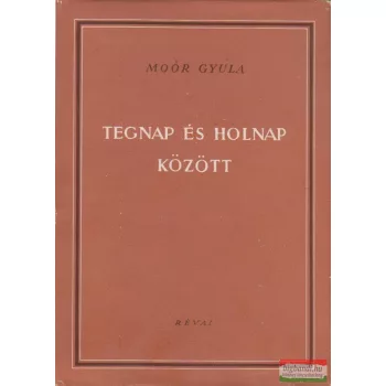 Tegnap és holnap között