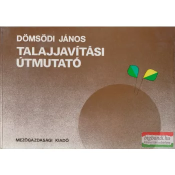 Dömsödi János - Talajjavítási útmutató 