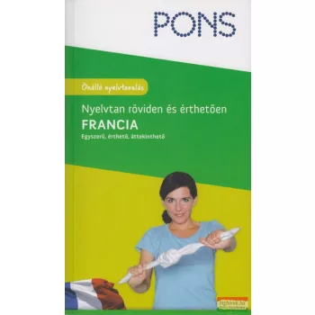  PONS Francia nyelvtan röviden és érthetően - Önálló nyelvtanulás - Egyszerű, érthető, áttekinthető 