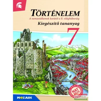   Történelem 7. - Kiegészítő tananyag - . Kerettantervi kiegészítő tananyag (NAT2020) - MS-2957U