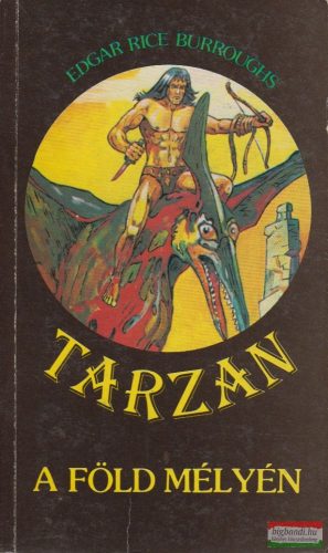 Edgar Rice Burroughs - Tarzan a föld mélyén