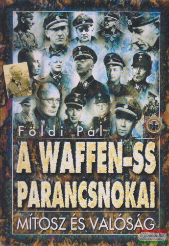 Földi Pál - A Waffen-SS parancsnokai