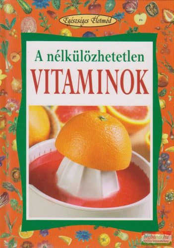 A nélkülönözhetetlen vitaminok