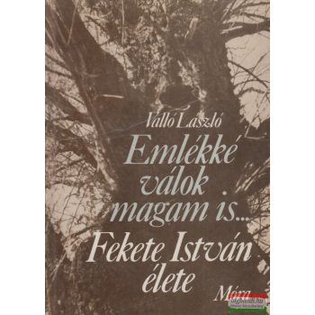 Valló László - Emlékké válok magam is... 