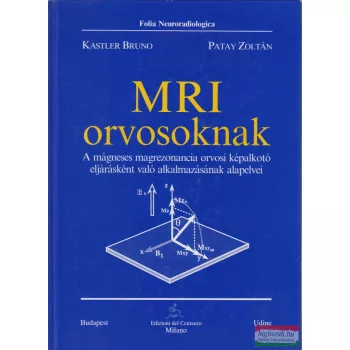 Dr. Bruno Kastler, Dr. Patay Zoltán - MRI orvosoknak