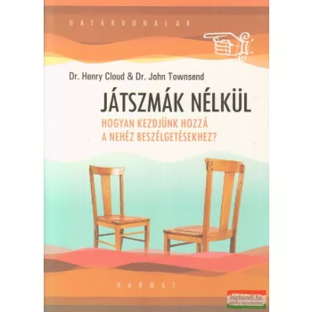   Játszmák nélkül - Hogyan kezdjünk hozzá a nehéz beszélgetésekhez?
