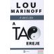 Lou Marinoff - A Tao ereje - A derű útja 