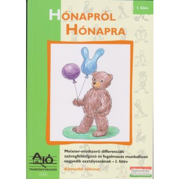   Hónapről hónapra - Meixner-módszerű differenciált szövegfeldolgozó és fogalmazás munkafüzet negyedik osztályosoknak - I. félév