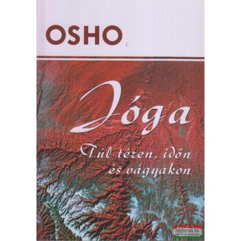 Jóga: túl téren, időn és vágyakon