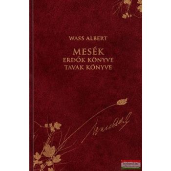Wass Albert - Mesék - Erdők könyve, tavak könyve