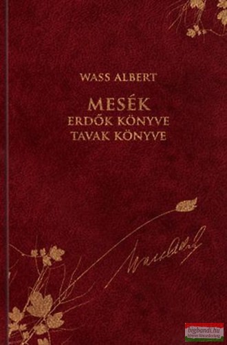 Wass Albert - Mesék - Erdők könyve, tavak könyve