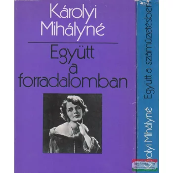   Károlyi Mihályné - Együtt a forradalomban / Együtt a száműzetésben