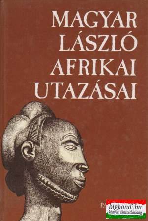 Magyar László afrikai utazásai