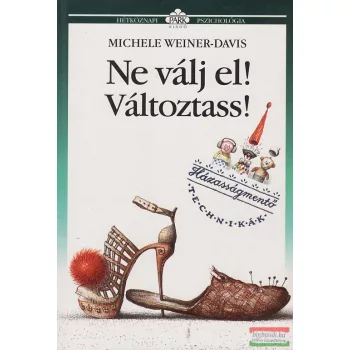 Michele Weiner-Davis - Ne válj el! Változtass!