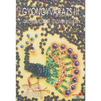 Gyöngyvarázs III. - Gyöngyállatok, gyöngyfigurák