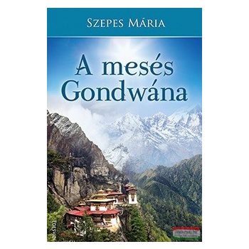 Szepes Mária - A mesés Gondwána