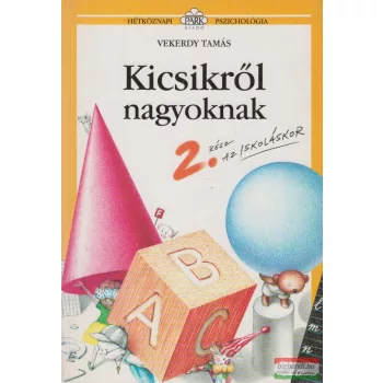 Vekerdy Tamás - Kicsikről nagyoknak 2.