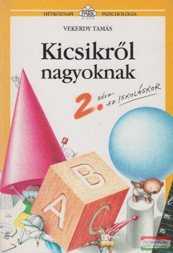 Vekerdy Tamás - Kicsikről nagyoknak 2.