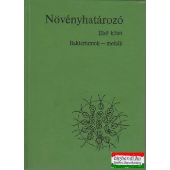 Növényhatározó I. Baktériumok - mohák