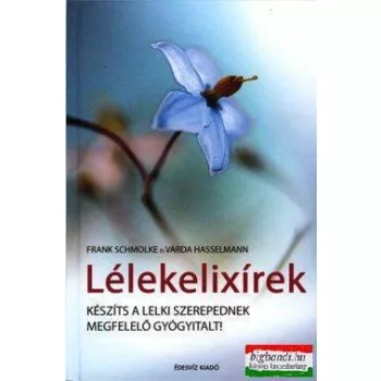   Frank Schmolke - Varda Hasselmann - Lélekelixírek - Készíts a lelki szerepednek megfelelő gyógyitalt!