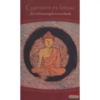 Gyémánt és lótusz - Zen bölcsességek és mondások