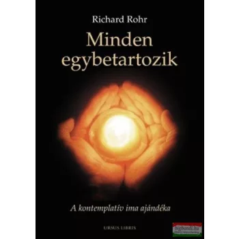 Richard Rohr - Minden egybetartozik