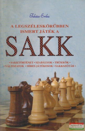 Takács Erika - A legszéleskörűbben ismert játék a sakk