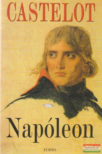 André Castelot - Napóleon