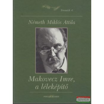 Németh Miklós Attila - Makovecz Imre, a léleképítő