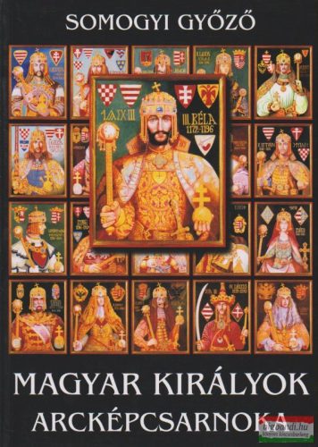 Somogyi Győző - Magyar királyok arcképcsarnoka